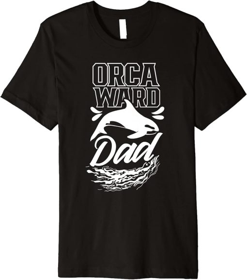 Orcaward Dad Orcas Orca Awkward Humor Father Daddy Papa Premium T-Shirt